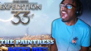 THE PAINTRESS HATES ME!!  |  Expedition 33 ACT 2