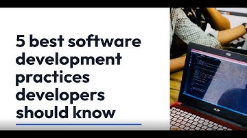 Best Software Development Practices for Software Engineers | Software Engineering Best Practices