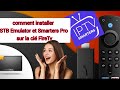 Comment installer  stbemu  stb emulator sur firestick  comment autoriser les sources inconnues