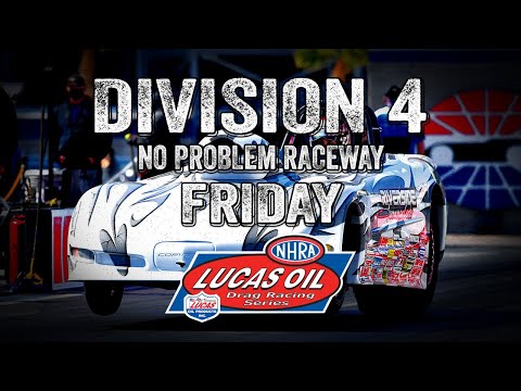 Division 4 No Problem Raceway Friday