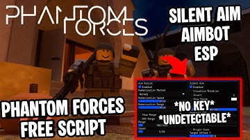 Phantom Forces Script *NO KEY* | Silent Aim, Aimbot, ESP | Undetectable | Mobile & PC | OP Script