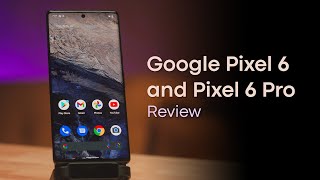 Google Pixel 6 and Pixel 6 Pro Review