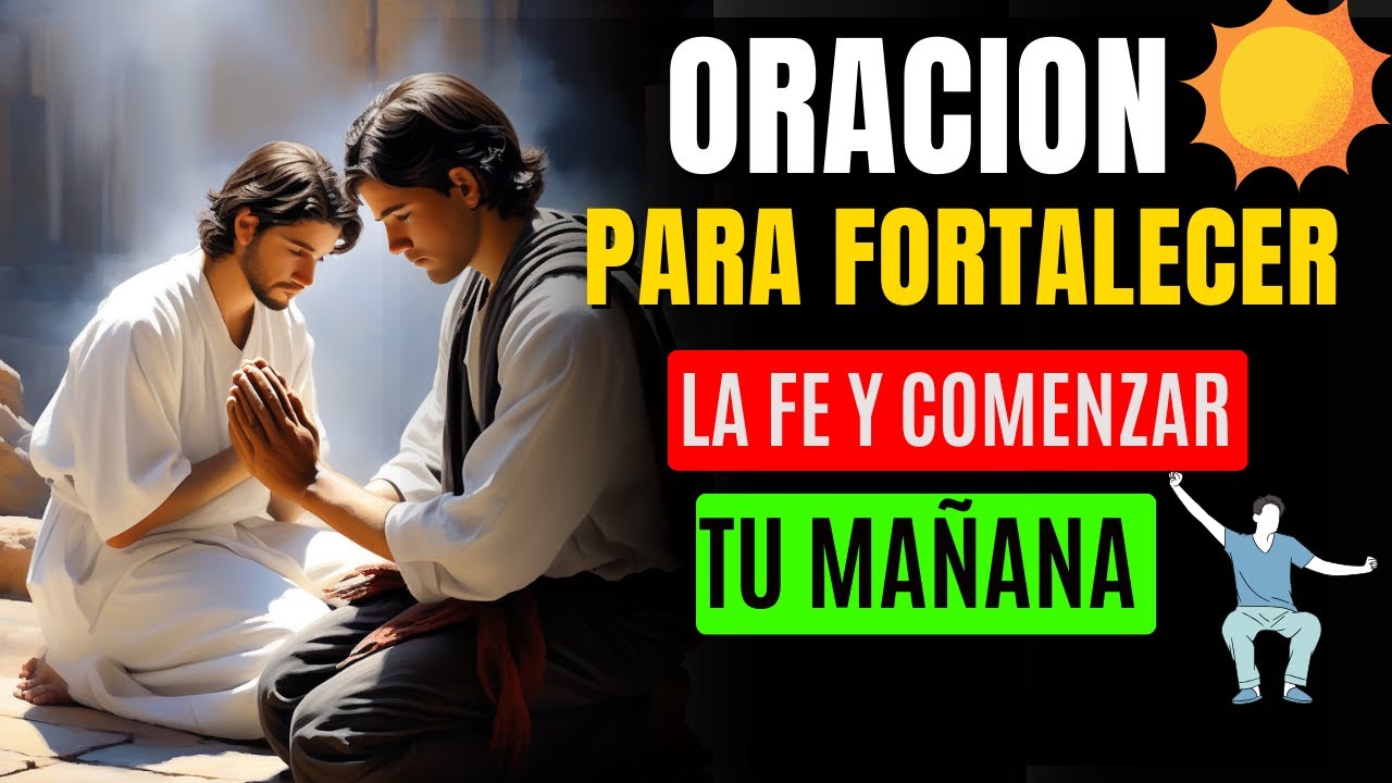Oración Para Fortalecer La Fe - Oraciones Diarias #oracion - YouTube