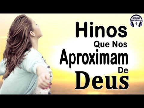 50 Hinos Que Nos Aproximam de Deus em 2022 - Melhores Músicas Gospel 2022 - Seleção Top Hinos 2022