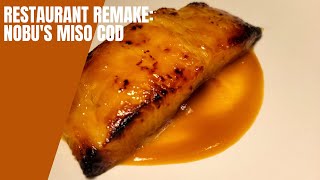 Restaurant Remake: Nobu's Miso Cod