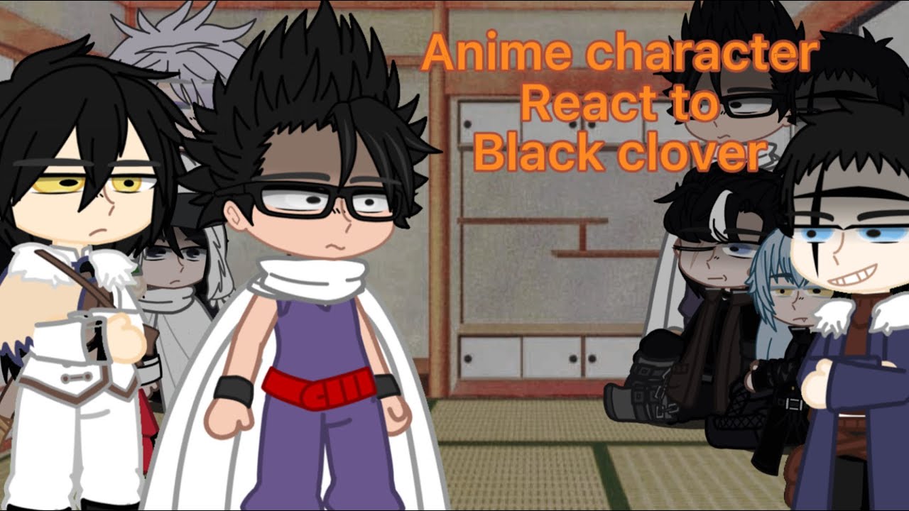 Anime character react to each other//black clover// mr magma// 5/8