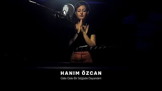 Hanım Özcan - Gide Gide Bir Söğüde Dayandım Resimi