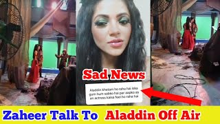 Sad News | Aladdin | Off Air | Talk To Zaheer | screenshot 3