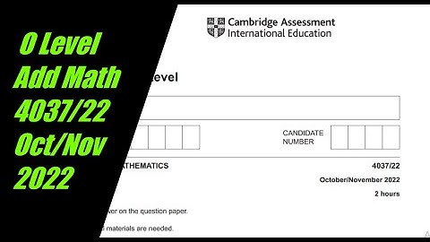 O Level Additional Mathematics Paper 2 4037/22 Oct/Nov 2022