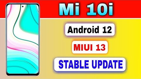 Mi 10i gets Android 12 Based MIUI 13 Stable Update in India