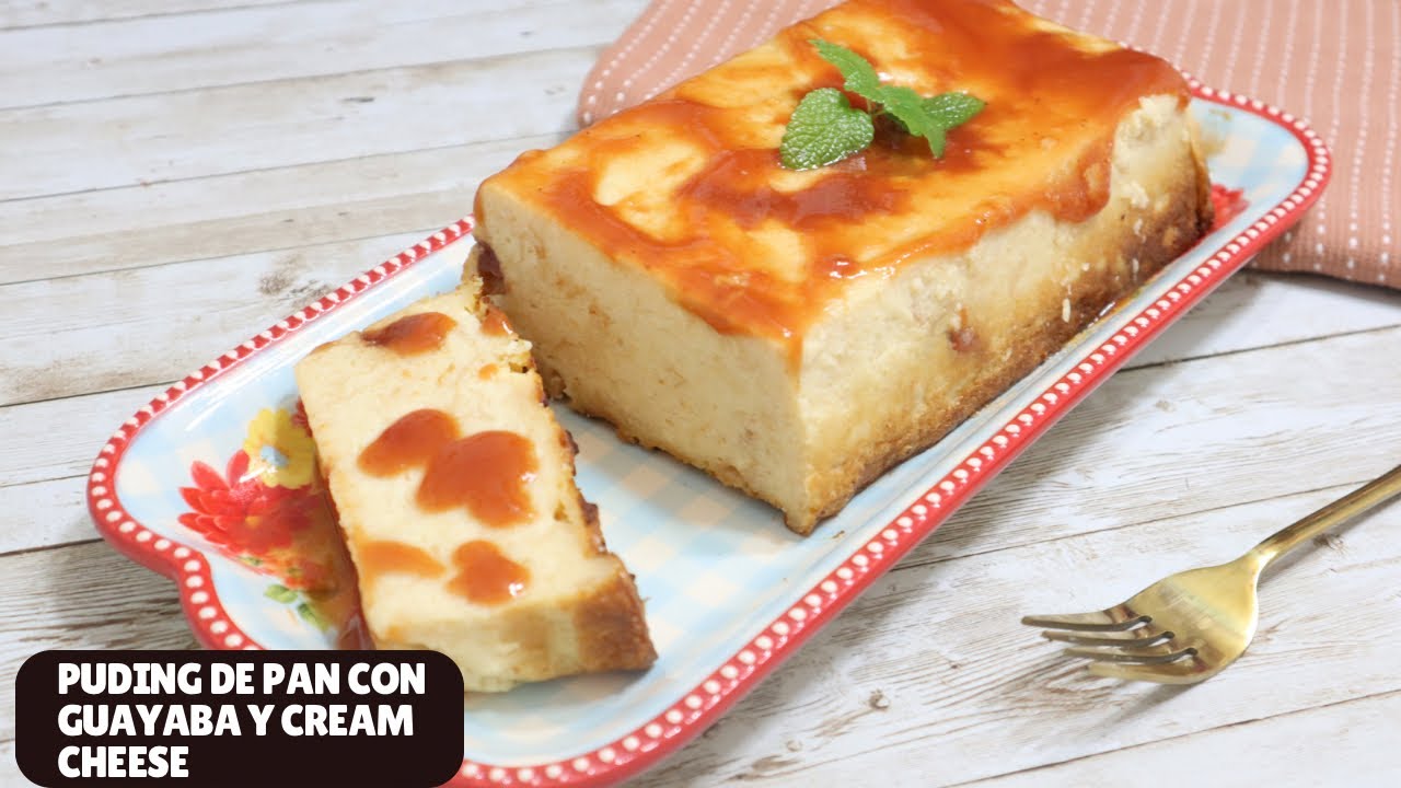 COMO HACER PUDING DE PAN 🥖 CON PASTA DE GUAYABA Y CREAM CHEESE 🥯 YouTube