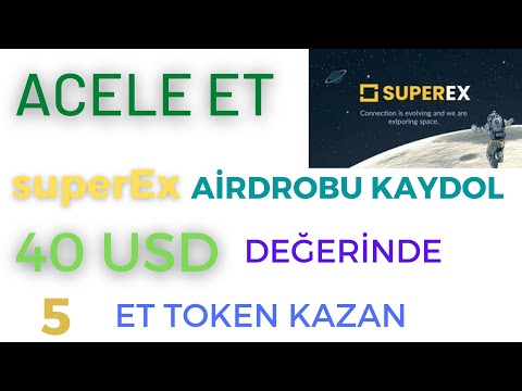 superEx AİRDROBU İLE KAYDOL 40 USD 5 ET KAZAN YATIRIMSIZ BORSA AİRDROP