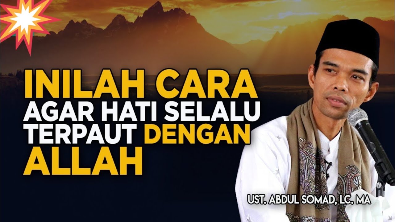 Cara Agar Hati Selalu Terpaut Dengan Allah Disetiap Keadaan | ceramah uas terbaru 2022