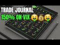 🔴 Trade Journal 150% Return on VIX!!