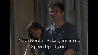 Aşka Çarem Yok - Nova Norda // Speed Up + Lyrics (3391 KM) Resimi