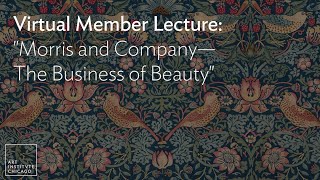 Virtual Member Lecture: "Morris and Company—The Business of Beauty"