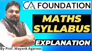 CA Foundation Maths 2023 Syllabus Explanation By Prof. Mayank Agarwal