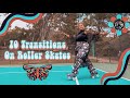 8 TRANSITIONS TO DO ON SKATES | HOW TO TRANSITION | ROLLERSKATE TRANSITIONS | HOW TO TURN ON SKATES