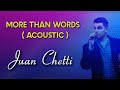 More than words - Extreme  ( Juan Chetti)