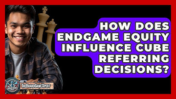 How Does Endgame Equity Influence Cube Referring Decisions? - The Board Game Xpert