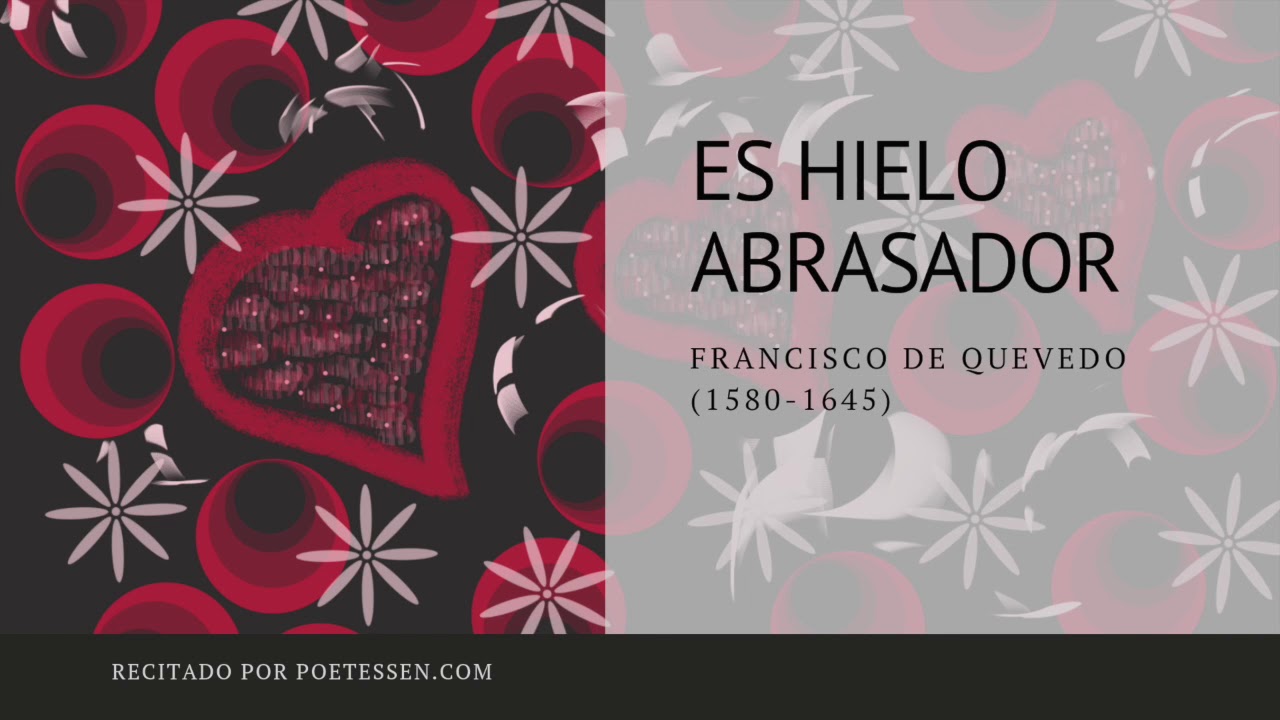 ES HIELO ABRASADOR - Un poema recitado de Francisco de Quevedo - YouTube