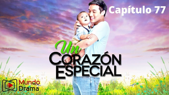 Un Corazon Especial - Capítulo 77 (Capítulo Final)
