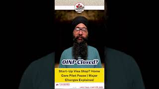 Canada Immigration 2026 | OINP Closed? Start-Up Visa Stop? Home Care Pilot Pause | Major Changes