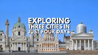 Exploring Three Cities In Just Four Days