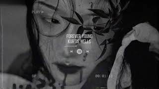 ❝ forever young - kurtis wells slowed down + reverbed ❞