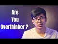 How to stop Overthinking | Overthinking কেনেকৈ কমাবা by Bhagawat borah
