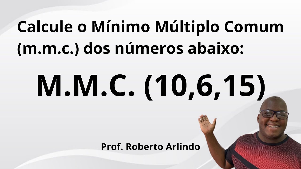 MMC - MÍNIMO MÚLTIPLO COMUM, MMC 5º e 6ºano, \Prof. Gis/