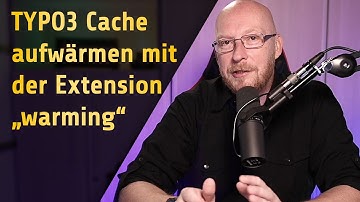 TYPO3 Cache aufwärmen mit der Extension „warming“ – bessere TYPO3 Performance mit staticfilecache