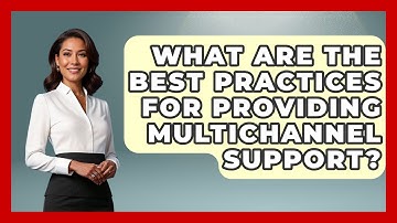 What Are the Best Practices for Providing Multichannel Support? | Customer First Leadership News