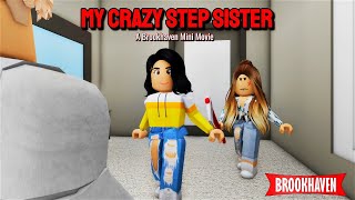 MY CRAZY STEP-SISTER...!!! || Brookhaven Movie (VOICED) || CoxoSparkle