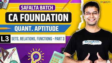 CA Foundation May 25 | Sets, Relations & Functions | Quantitative Aptitude | Lec 3 By CA Nishant Sir