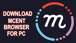 MCENT BROWSER FOR PC : HOW TO INSTALL MCENT BROWSER ON PC? (WINDOWS & MAC) [2020] screenshot 1