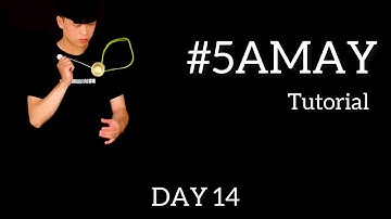 『5A MAY TUTORIAL 』Day #14 - Quoc Anh - Yoyo Tricks
