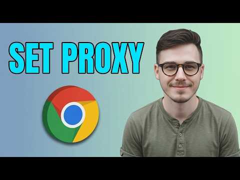 How to Set up a Proxy Server on Google Chrome Windows, Mac, Linux [2026 Tutorial for Beginners]