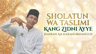 Download lagu SHOLATUN WA TASLIMI - KANG AYYE - HADRAH AM KARANGBINANGUN