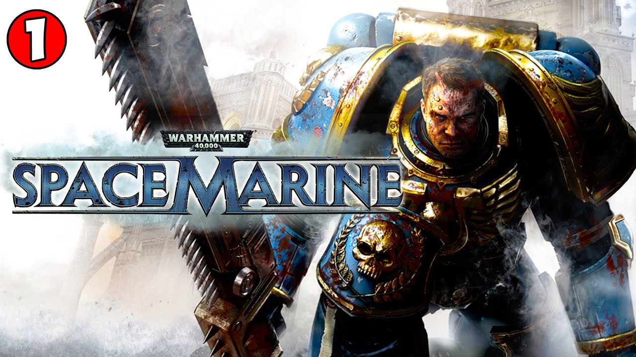 Send In The Ultramarines Warhammer 40 000 Space Marine 1 Youtube