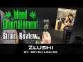 Zlushi  hybrid  by seven leaves  strain review  from dr greenthumbs sylmar ca