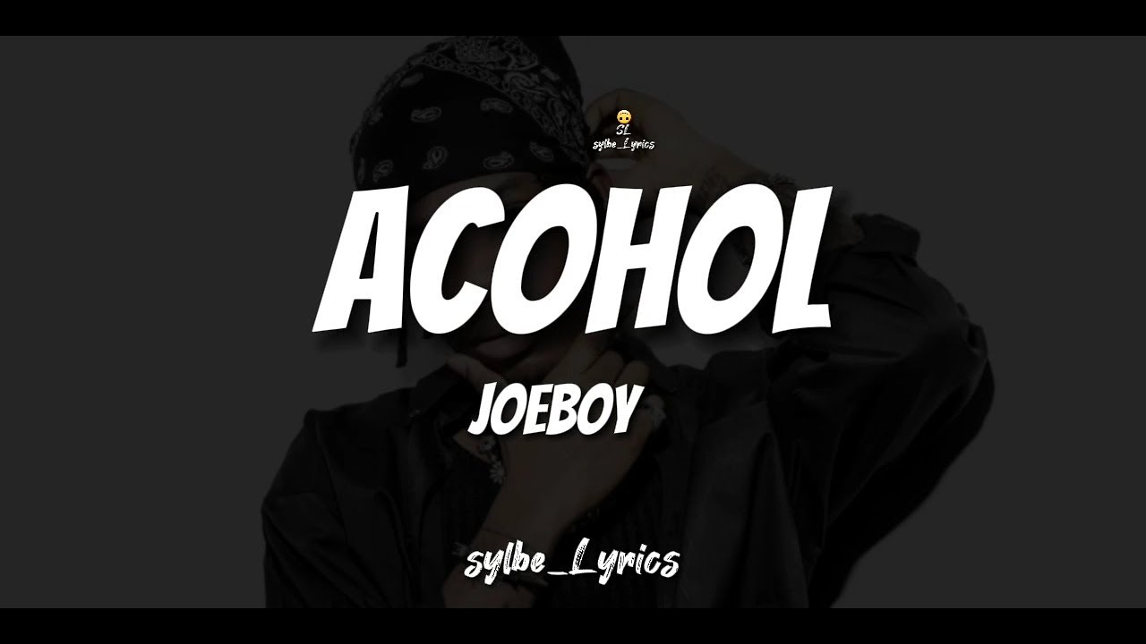 Joeboy Acohol (Lyrics) YouTube