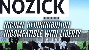 Essential Nozick: Income redistribution is incompatible with liberty
