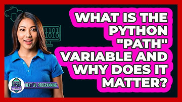What Is The Python "PATH" Variable And Why Does It Matter? - Next LVL Programming