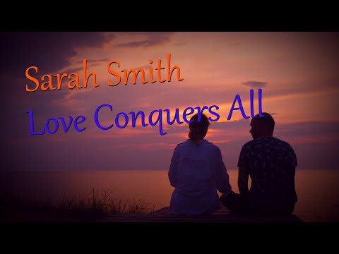 Sarah Smith Love Conquers All