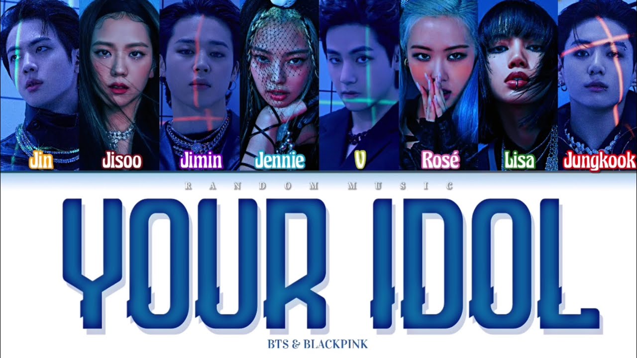 How Would BLACKPINK & BTS Sing ‘Your Idol’ by SAJA BOYS (Color Coded Lyrics)