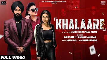 Khalaare : Guryan ft Gurlez Akhtar (Official Video) | Laddi gill | Latest Punjabi song 2022 | JCD Pr