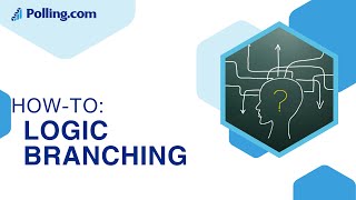Using Logic Branching (Skip Logic) with Polling.com