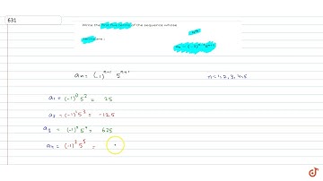 Write the first five terms of the sequence whose `n^(t h)` terms are : `a_n=(-1)^(n-1)5^(n+1)`...