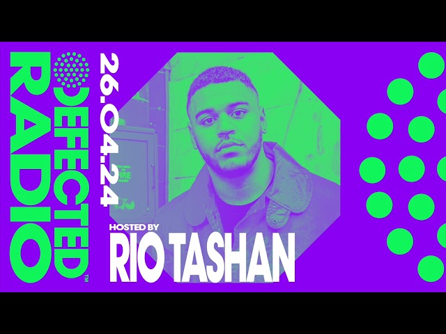 Defected Radio Show Hosted by Rio Tashan 26.04.24 class=